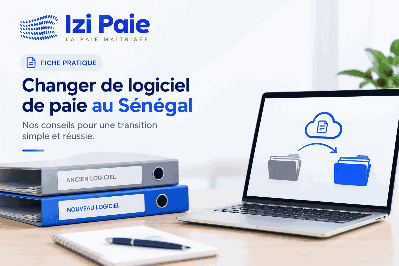 Fiche pratique Izi Paie sur le changement de logiciel de paie : classeurs ancien et nouveau logiciel devant un ordinateur portable